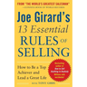 Joe Girard's 13 Essential Rules of Selling: How to Be a Top Achiever and Lead a Great Life