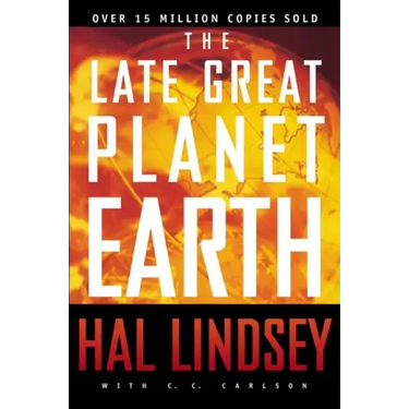 The Late Great Planet Earth: The Classic Analysis of the Biblical Prophecies Leading Up to the Return of Jesus Christ
