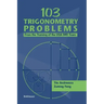 103 Trigonometry Problems: From the Training of the USA Imo Team