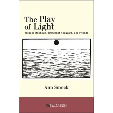 The Play of Light: Jacques Roubaud, Emmanuel Hocquard, and Friends