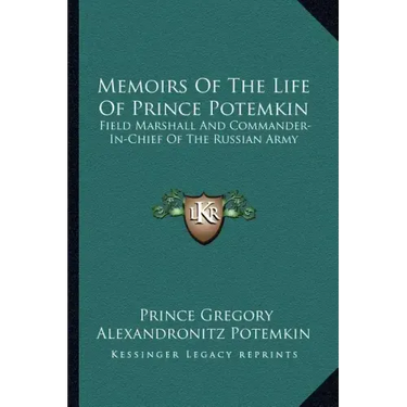 Memoirs of the Life of Prince Potemkin: Field Marshall and Commander-In-Chief of the Russian Army