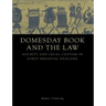 Domesday Book and the Law: Society and Legal Custom in Early Medieval England