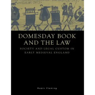 Domesday Book and the Law: Society and Legal Custom in Early Medieval England
