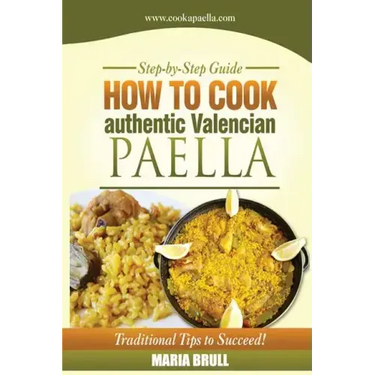 How To Cook Authentic Valencian Paella