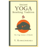 Ancient Yoga Breathing Tradition: The Yogi Science of Breath