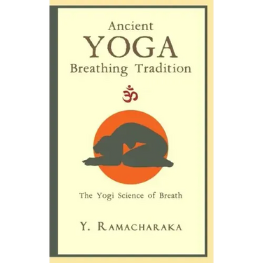 Ancient Yoga Breathing Tradition: The Yogi Science of Breath