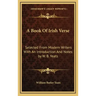 A Book of Irish Verse: Selected from Modern Writers with an Introduction and Notes by W. B. Yeats