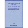 The Great Seal of the United States: Its History, Symbolism and Message for the New Age