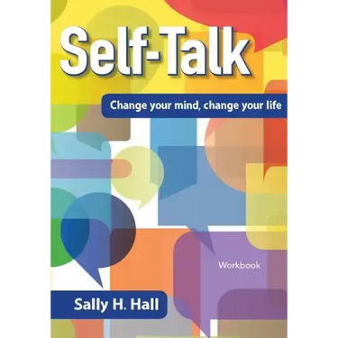 Self-Talk: Change your mind, change your life