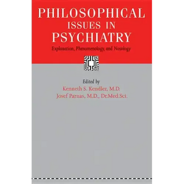Philosophical Issues in Psychiatry: Explanation, Phenomenology, and Nosology