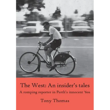 The West - An insider's tales. A romping reporter in Perth's innocent '60s