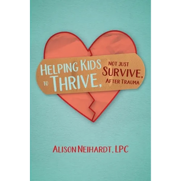 Helping Kids to Thrive, Not Just Survive, After Trauma