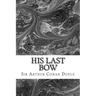 His Last Bow: (Sir Arthur Conan Doyle Classics Collection)