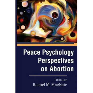 Peace Psychology Perspectives on Abortion