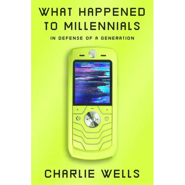 What Happened to Millennials: In Defense of a Generation