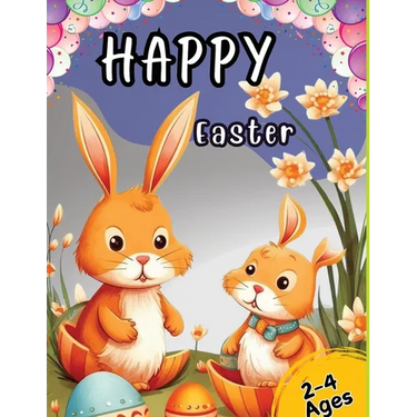 Happy Easter: Coloring Book for Toddlers and Kids Ages 2-4 with Cute Bunny, Eggs, Spring Designs, and More. Basket Stuffer for Preschool and Kindergar