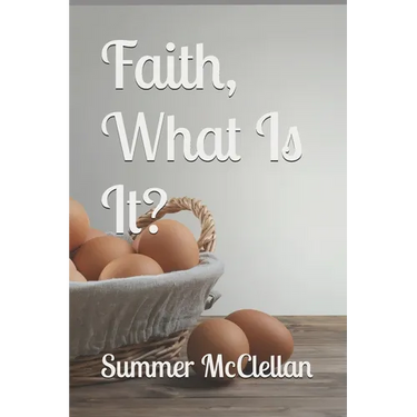 Faith, What Is It?