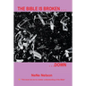 The Bible Is Broken...Down