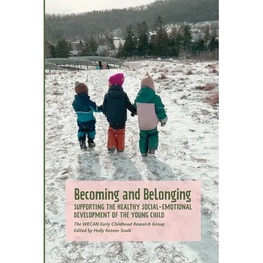 Becoming and Belonging: Supporting the Health Social-Emotional Development of the Young Child