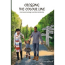 Crossing the colour line: Interracial marriage and Biracial identity