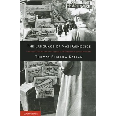 The Language of Nazi Genocide: Linguistic Violence and the Struggle of Germans of Jewish Ancestry