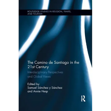 The Camino de Santiago in the 21st Century: Interdisciplinary Perspectives and Global Views