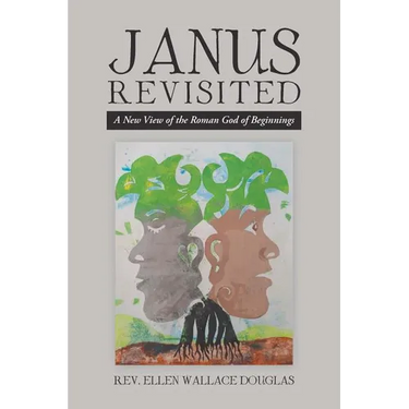 Janus Revisited: A New View of the Roman God of Beginnings