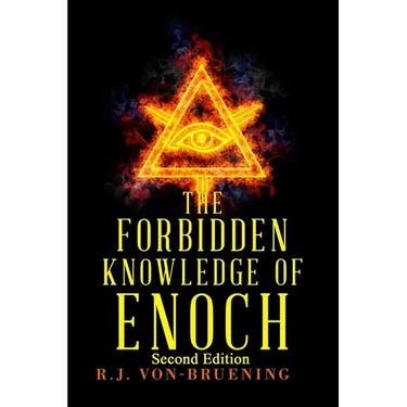 The Forbidden Knowledge of Enoch: Second Edition