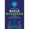 Libraries That Build Business: Advancing Small Business and Entrepreneurship in Public Libraries