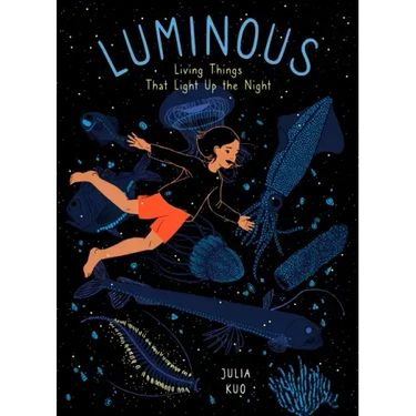 Luminous: Living Things That Light Up the Night