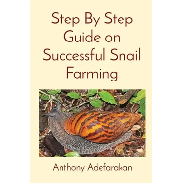 Step By Step Guide on Successful Snail Farming