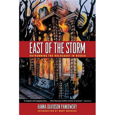 East of the Storm: Outrunning the Holocaust in Russia