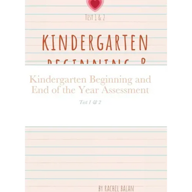 Kindergarten Beginning and End of the Year Assessment: Test 1 & 2