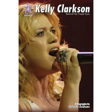 Kelly Clarkson: Behind Her Hazel Eyes: Y Not Girl Volume 2