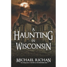 A Haunting In Wisconsin