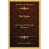 War Eagles: The Story of the Eagle Squadron