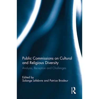Public Commissions on Cultural and Religious Diversity: Analysis, Reception and Challenges