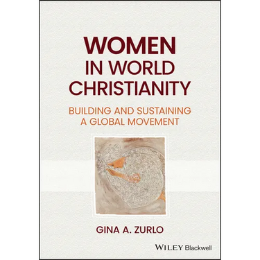 Women in World Christianity: Building and Sustaining a Global Movement