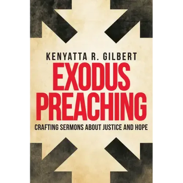 Exodus Preaching: Crafting Sermons about Justice and Hope