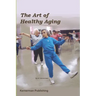 The Art of Healthy Aging