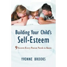 Building Your Child's Self-Esteem: 9 Secrets Every Parent Needs to Know