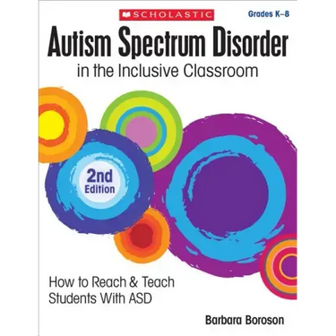 Autism Spectrum Disorder in the Inclusive Classroom, 2nd Edition