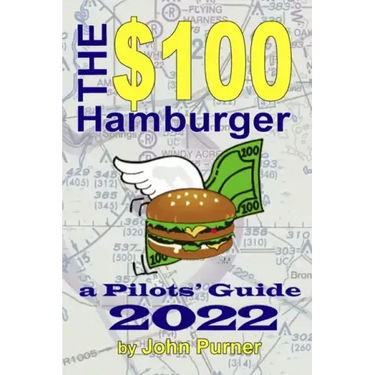 The $100 Hamburger - A Pilots' Guide 2022