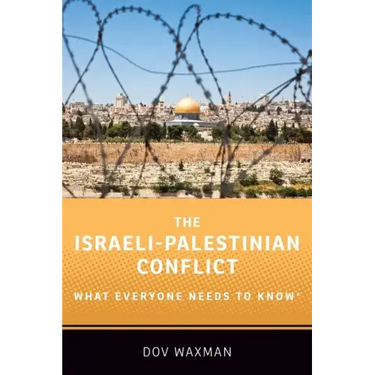 The Israeli-Palestinian Conflict: What Everyone Needs to KnowÂ(R)