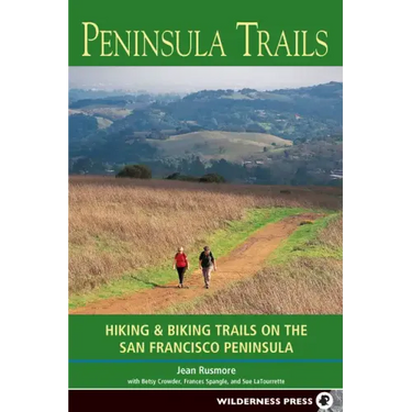 Peninsula Trails: Hiking and Biking Trails on the San Francisco Peninsula