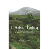 I Arise Today: A 40 Day Journey Through St. Patrick's Breastplate Prayer