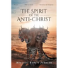 The Spirit of the Anti-Christ