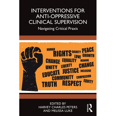 Interventions for Anti-Oppressive Clinical Supervision: Navigating Critical Praxis