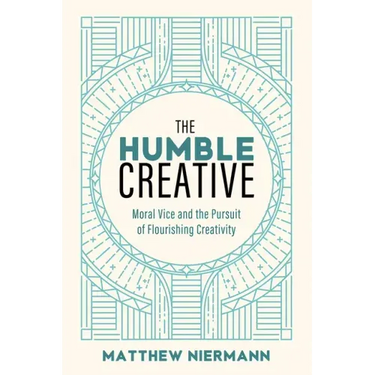 The Humble Creative: Moral Vice and the Pursuit of Flourishing Creativity