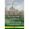 Economic Sophisms: An Introduction to Economic Theory, The Principles of Trade, Consumption, Prices and Taxation